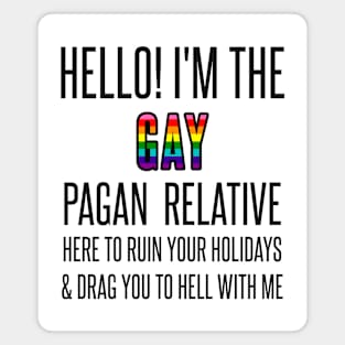 I’M THE GAY PAGAN RELATIVE Magnet